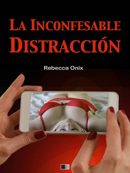 Title details for La Inconfesable Distracción by Rebecca Onix - Available